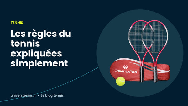 Les règles du tennis expliquées simplement