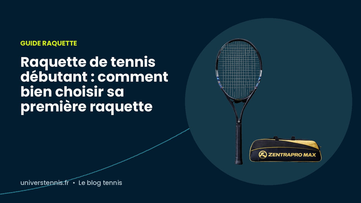 Raquette de tennis débutant : comment bien choisir sa première raquette